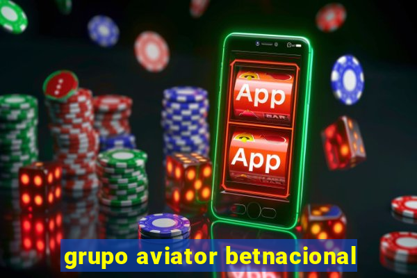 grupo aviator betnacional